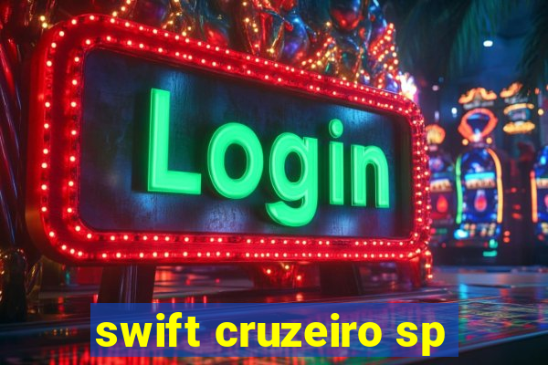 swift cruzeiro sp